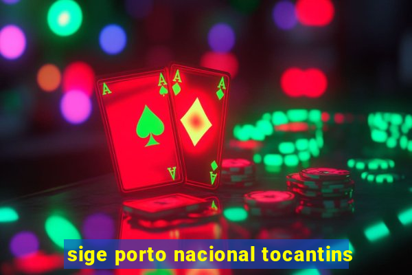 sige porto nacional tocantins